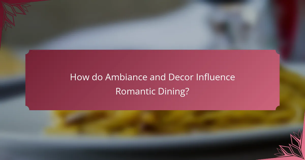 How do Ambiance and Decor Influence Romantic Dining?