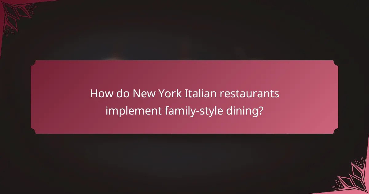 How do New York Italian restaurants implement family-style dining?