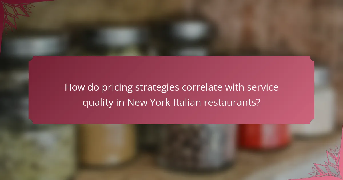 How do pricing strategies correlate with service quality in New York Italian restaurants?