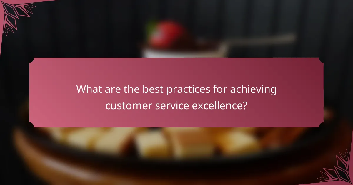 What are the best practices for achieving customer service excellence?