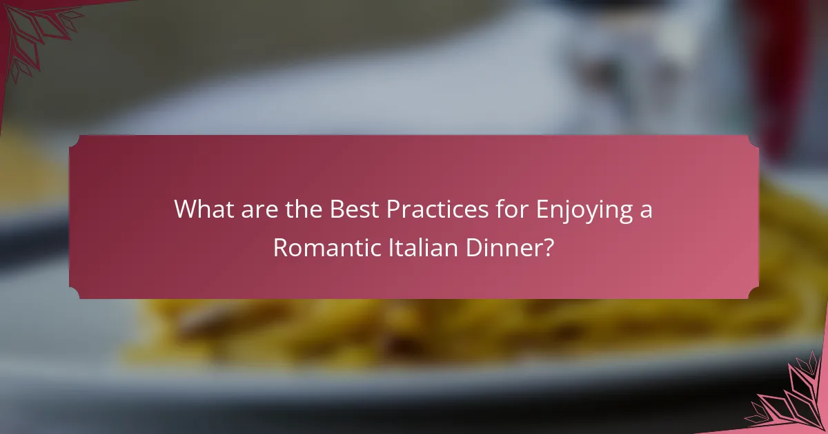 What are the Best Practices for Enjoying a Romantic Italian Dinner?