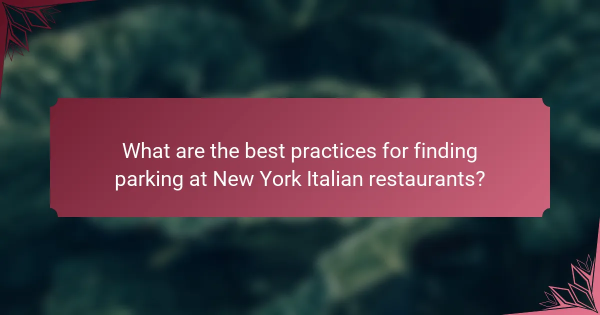 What are the best practices for finding parking at New York Italian restaurants?