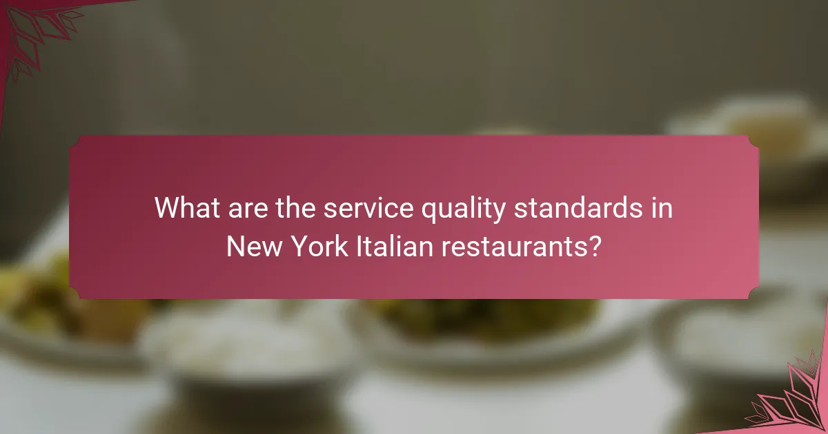What are the service quality standards in New York Italian restaurants?