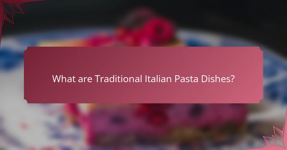 What are Traditional Italian Pasta Dishes?