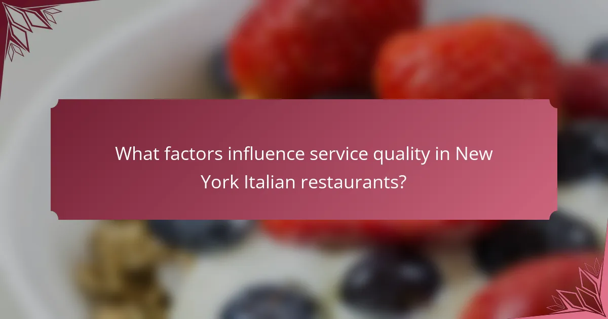 What factors influence service quality in New York Italian restaurants?