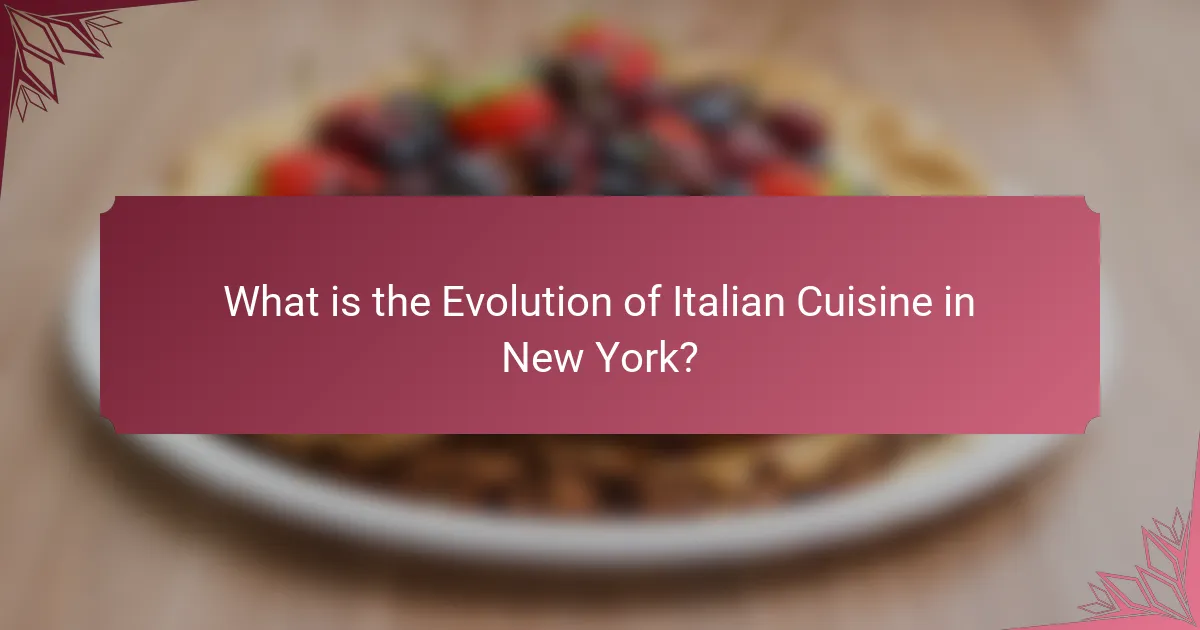 What is the Evolution of Italian Cuisine in New York?