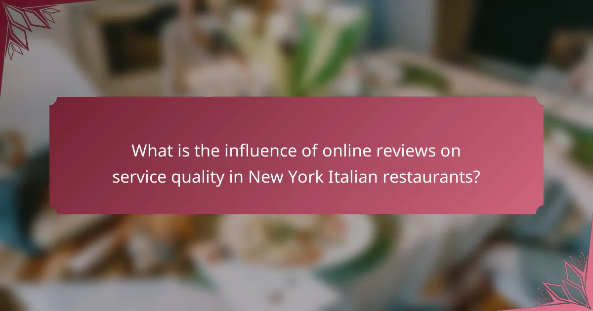 What is the influence of online reviews on service quality in New York Italian restaurants?