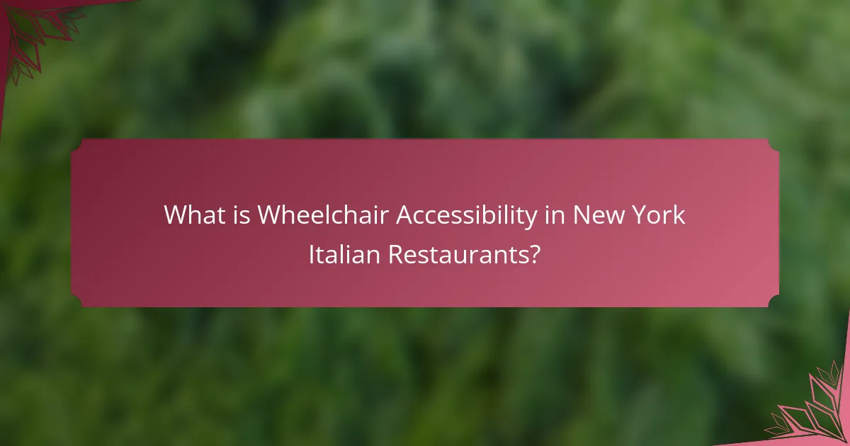 What is Wheelchair Accessibility in New York Italian Restaurants?