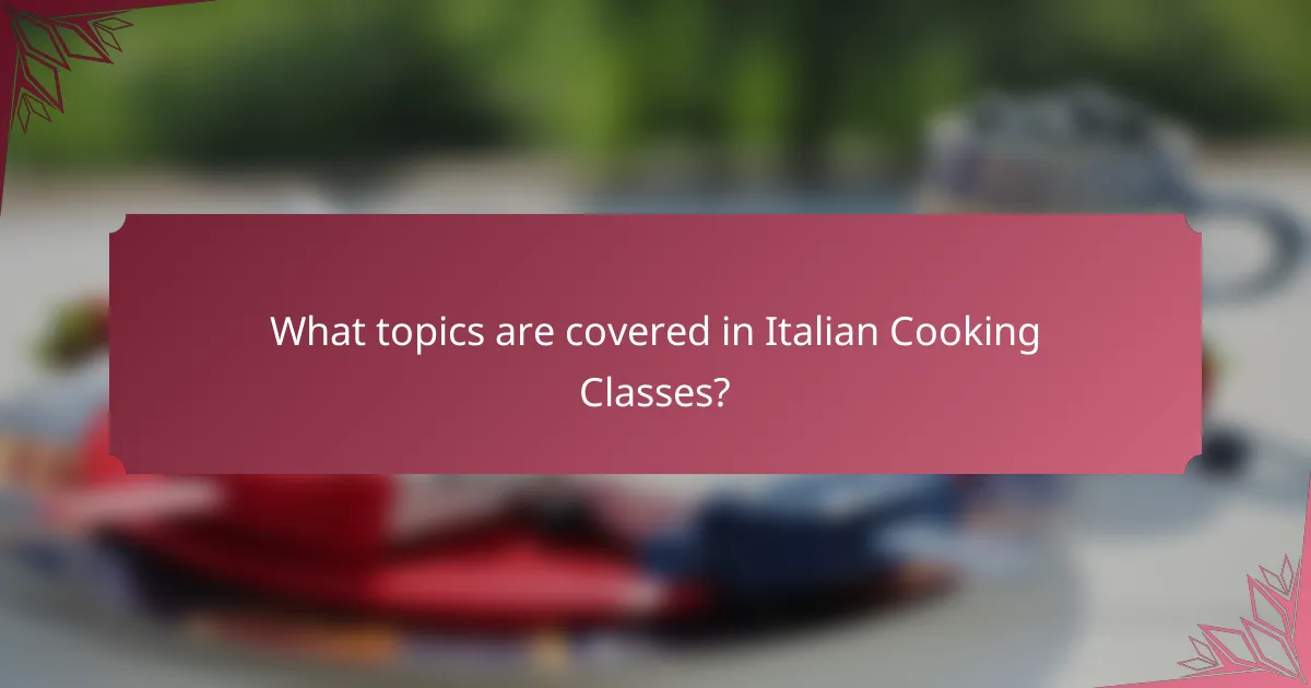 What topics are covered in Italian Cooking Classes?