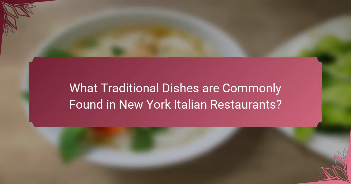 What Traditional Dishes are Commonly Found in New York Italian Restaurants?