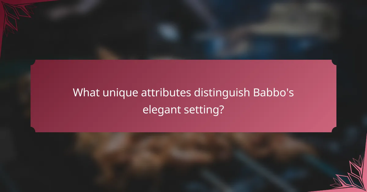 What unique attributes distinguish Babbo's elegant setting?