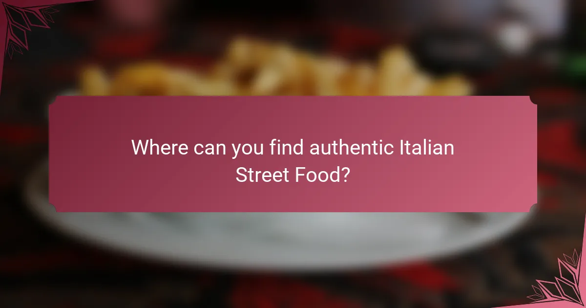 Where can you find authentic Italian Street Food?